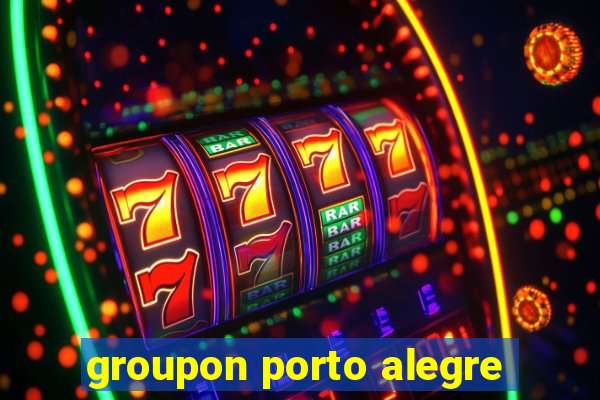 groupon porto alegre